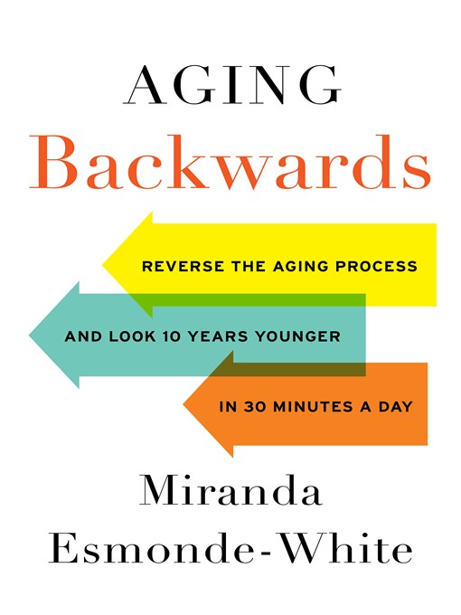 Title details for Aging Backwards by Miranda Esmonde-White - Available